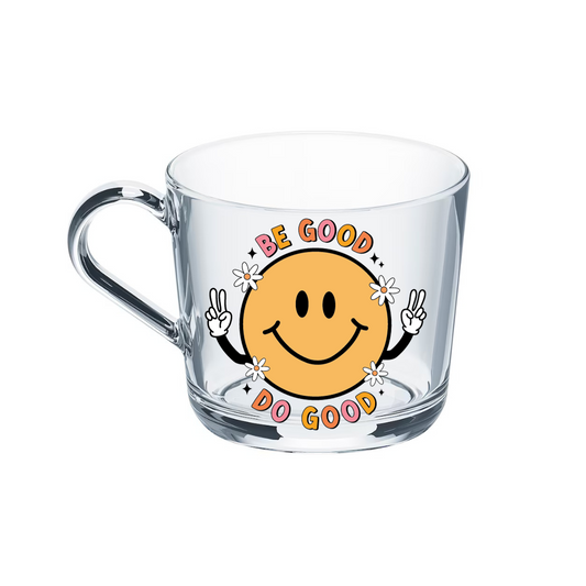 Be Good Do Good Glass Mug