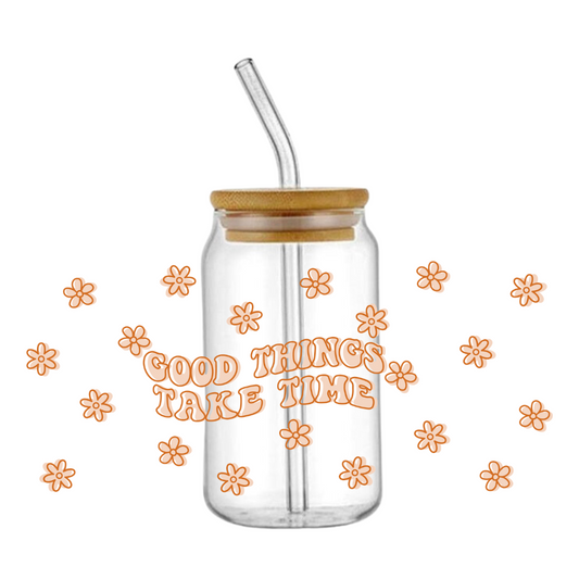 'Good Things Take Time' Glass Tumbler